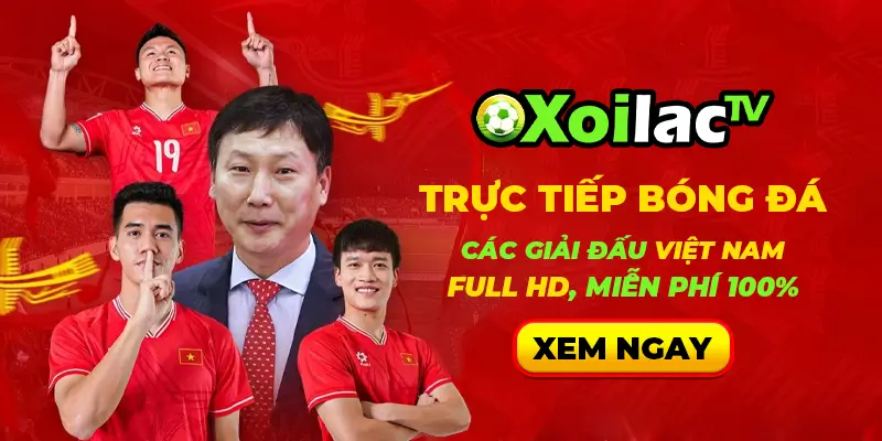 Xoilac TV - Trực Tiếp Bóng Đá Việt Nam Full HD, Miễn Phí