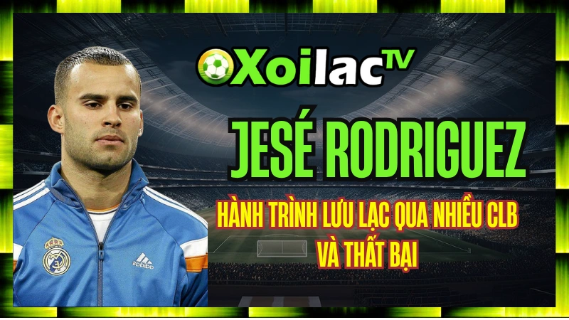 Jesé Rodriguez – Tài Năng Real Madrid Bị Cuốn Vào Showbiz Và Cám Dỗ Danh Vọng