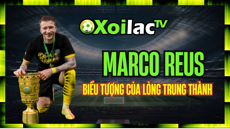 Marco Reus – Biểu Tượng Của Lòng Trung Thành Và Nỗi Đau Chấn Thương