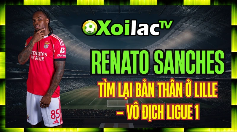 Renato Sanches – thần đồng lạc lối
